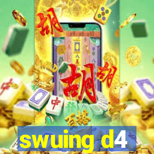swuing d4